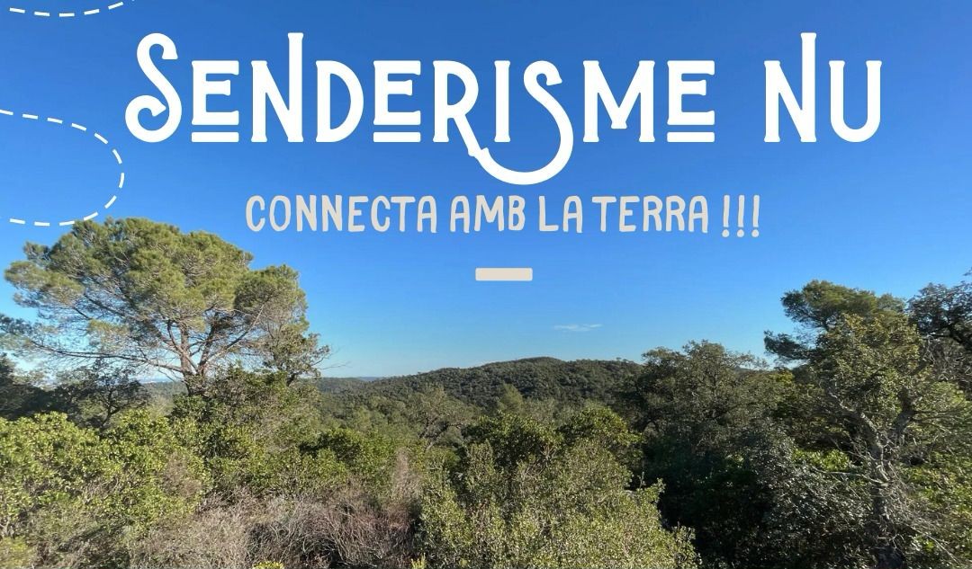 Senderisme nu: connecta amb la terra!